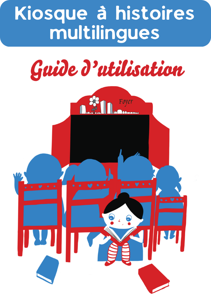 Couverture du guide d'utilisation du kiosque à histoires multilingues. Ce guide détaille aussi toutes les histoires présentes dans le kiosque