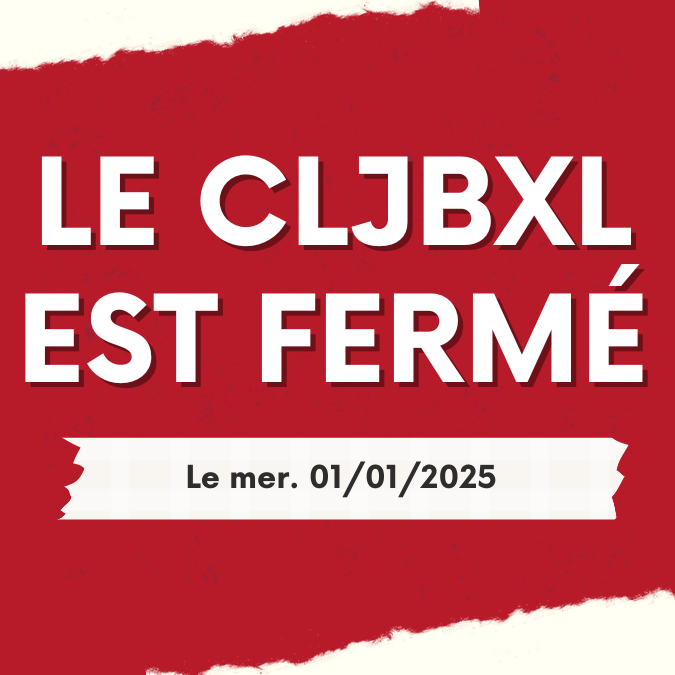Le CLJBxl ferme le mercredi 01/01/2025